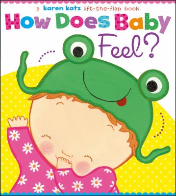 How does baby feel? : a Karen Katz lift-the-flap book