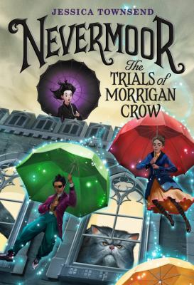 Nevermoor. The trials of Morrigan Crow /