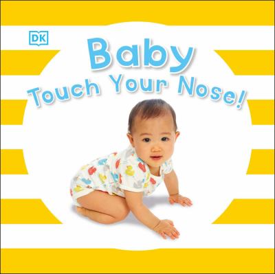 Baby touch your nose : [board book]