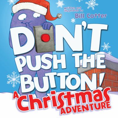 Don't push the button! : a Christmas adventure