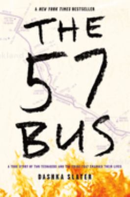 The 57 Bus : A True Story of Two Teenagers and the Crime That Changed Their Lives.