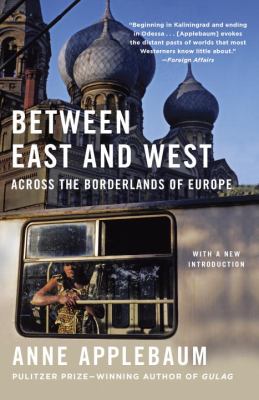 Between east and west : across the borderlands of Europe