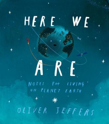 Here we are : notes for living on planet Earth