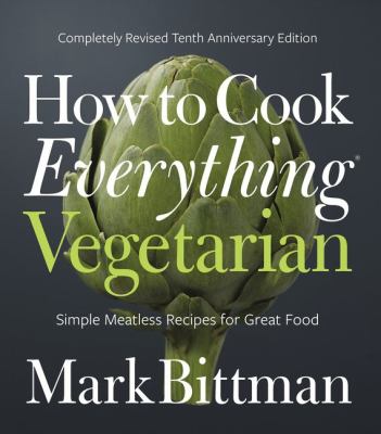 How to cook everything vegetarian : simple meatless recipes for great food