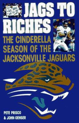 Jags to riches : the Cinderella season of the Jacksonville Jaguars