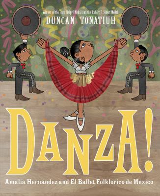 Danza! : Amalia Hernandez and el Ballet Folklorico de Mexico