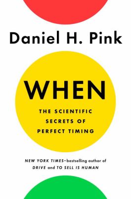 When : the scientific secrets of perfect timing