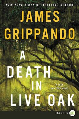 A death in Live Oak : a Jack Swyteck novel