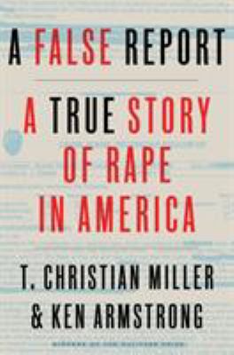 A false report : a true story of rape in America