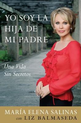 Yo soy la hija de mi padre : una vida sin secretos