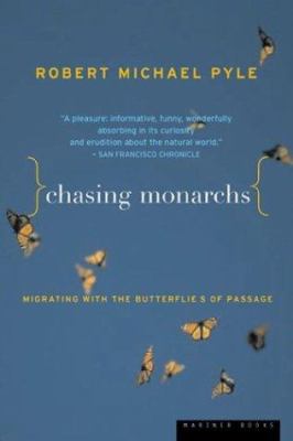 Chasing monarchs : migrating with the butterflies of passage