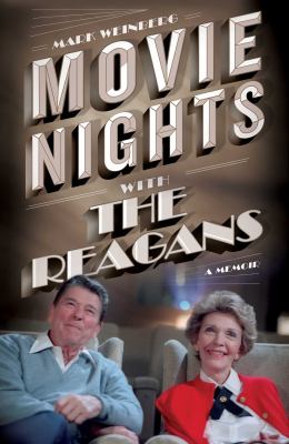 Movie nights with the Reagans : a memoir