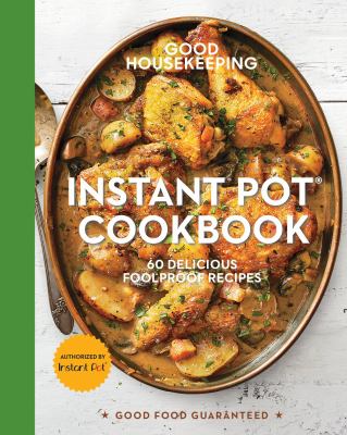 Instant Pot cookbook : 60 delicious foolproof recipes.