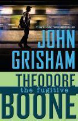 Theodore Boone : the fugitive