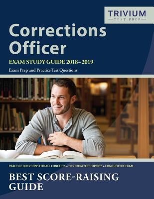 Corrections officer exam study guide 2018-2019 : Exam prep and practice test questions