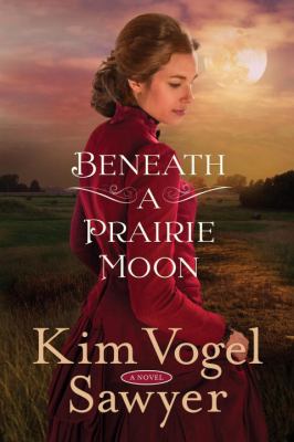 Beneath a prairie moon : a novel