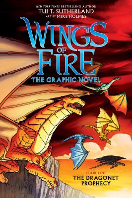 Wings of fire. : the graphic novel. Book one, The dragonet prophecy