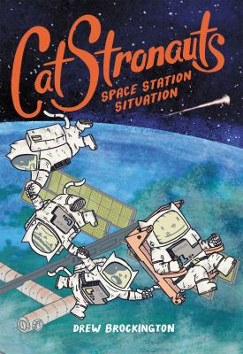 CatStronauts. Book 3, Space station situation /