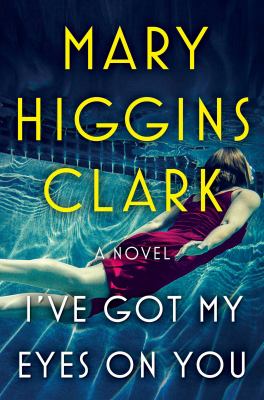 I've Got My Eyes on You : A Novel