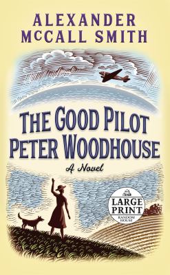 The good pilot Peter Woodhouse : a novel