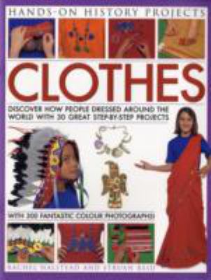 Clothes : discover how people dressed around the world with 30 great step-by-step projects