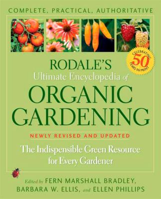 Rodale's ultimate encyclopedia of organic gardening