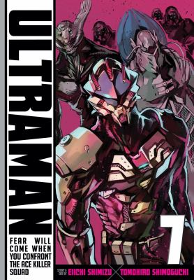 Ultraman. Vol. 7, Fear will come when you confront the ace killer squad