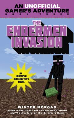 The endermen invasion. : a Minecraft gamer's adventure. book three :