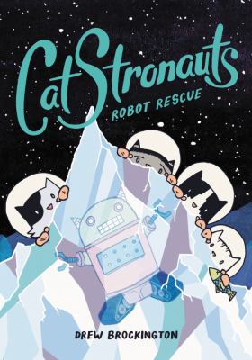 CatStronauts. Book 4, Robot rescue /