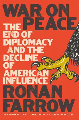 War on peace : the end of diplomacy and the decline of American influence