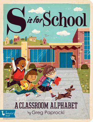 S is for school : a classroom alphabet