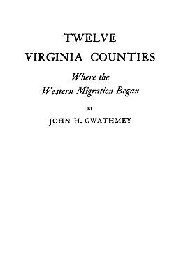 Twelve Virginia counties, where the western migration began