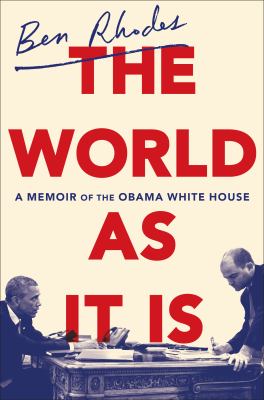 The world as it is : a memoir of the Obama White House