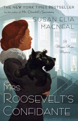 Mrs. Roosevelt's confidante : a Maggie Hope mystery