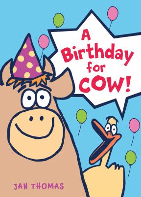 A birthday for Cow!