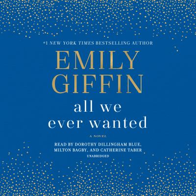 All we ever wanted : a novel