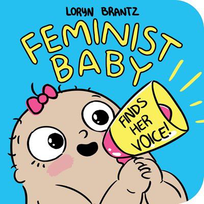 Feminist Baby finds her voice!