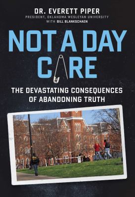 Not a daycare : the devastating consequences of abandoning truth