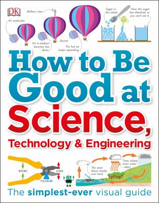 How to be good at science, technology, and engineering : the simplest-ever visual guide
