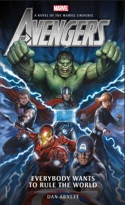 The Avengers : everybody wants to rule the world : a novel of the Marvel universe