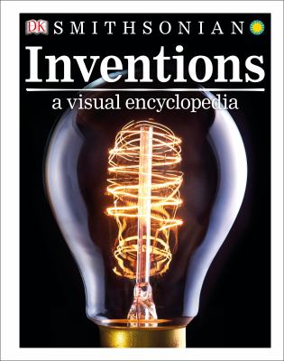 Inventions : a visual encyclopedia