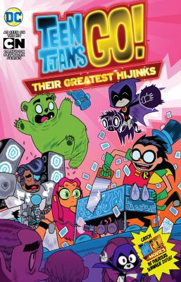 Teen Titans go!, Their greatest hijinks