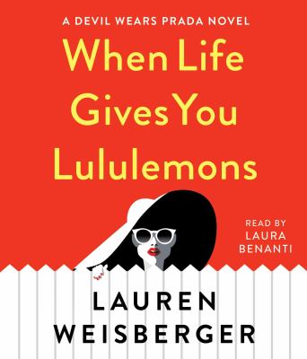 When life gives you lululemons : a Devil wears Prada novel