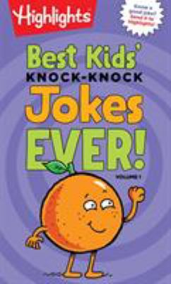 Best kids' knock-knock jokes ever! : Jokes to knock your socks off! Volume 1