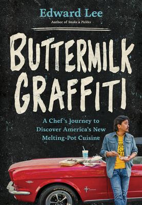 Buttermilk graffiti : a chef's journey to discover Americas new melting-pot cuisine