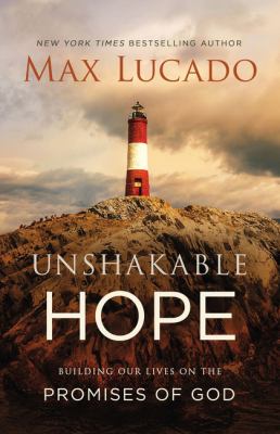 Unshakable hope : building our lives on the promises of God