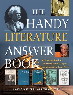 The handy literature answer book : an engaging guide to unraveling symbols, signs and meanings in great works