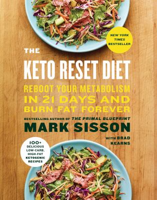 The keto reset diet : reboot your metabolism in 21 days and burn fat forever