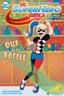 DC Super Hero Girls, : a graphic novel. Out of the bottle