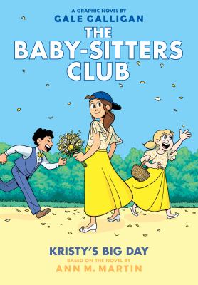 The Baby-sitters club. Vol. 6, Kristy's big day